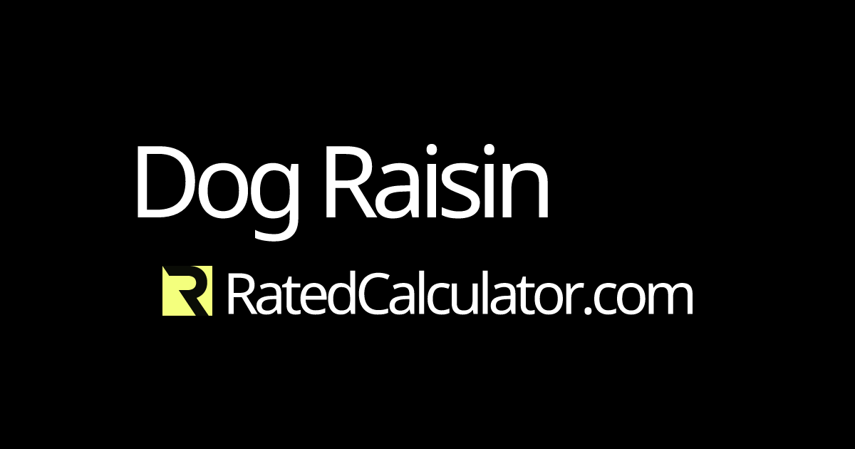 Dog Raisin & Grape Toxicity Calculator | Has your dog eaten an unsafe ... - Raisins And Canine Health Concerns For Dogs